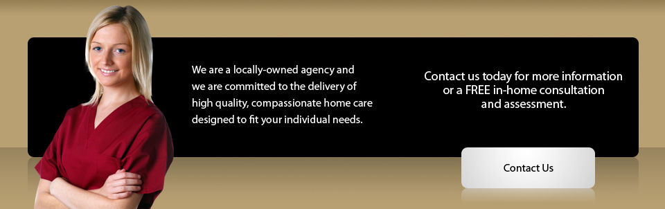 Named in Top 25% of Agencies in America as Home Care Elite for 2006-2009! Named in Top 500 of Agencies in America as Home Care Elite for 2009!  Please call for a free in-home assessment. Our staff will develop a personal care plan that will maximize your safety and independence.